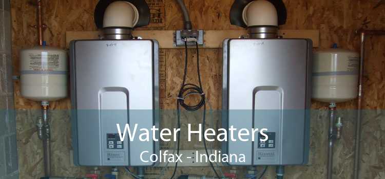 Water Heaters Colfax - Indiana