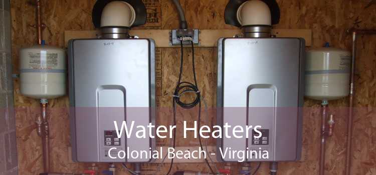 Water Heaters Colonial Beach - Virginia