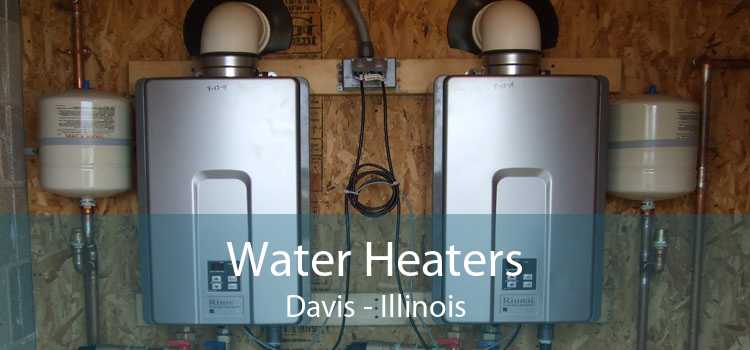 Water Heaters Davis - Illinois