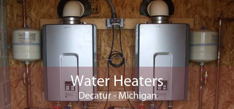 Water Heaters Decatur - Michigan