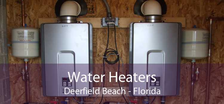 Water Heaters Deerfield Beach - Florida