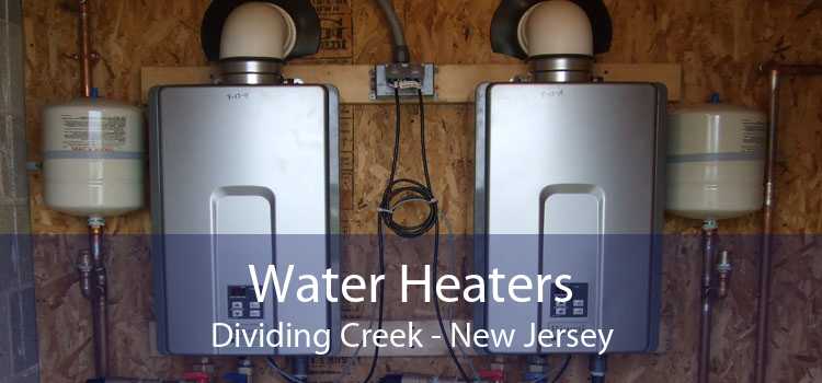 Water Heaters Dividing Creek - New Jersey