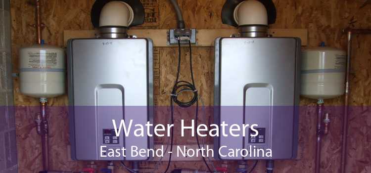 Water Heaters East Bend - North Carolina