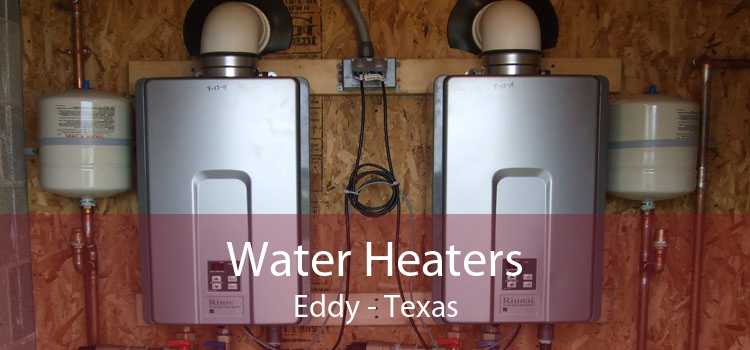 Water Heaters Eddy - Texas