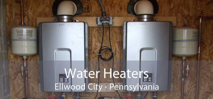 Water Heaters Ellwood City - Pennsylvania