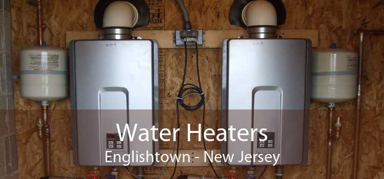 Water Heaters Englishtown - New Jersey