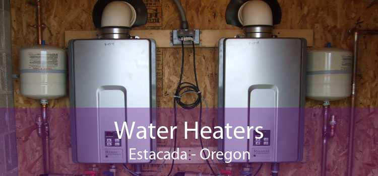 Water Heaters Estacada - Oregon