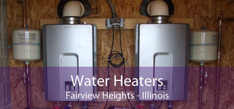 Water Heaters Fairview Heights - Illinois