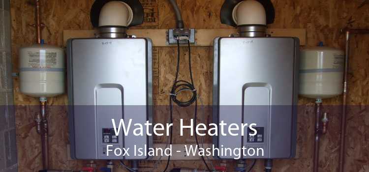 Water Heaters Fox Island - Washington