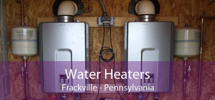 Water Heaters Frackville - Pennsylvania