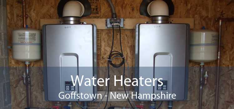 Water Heaters Goffstown - New Hampshire