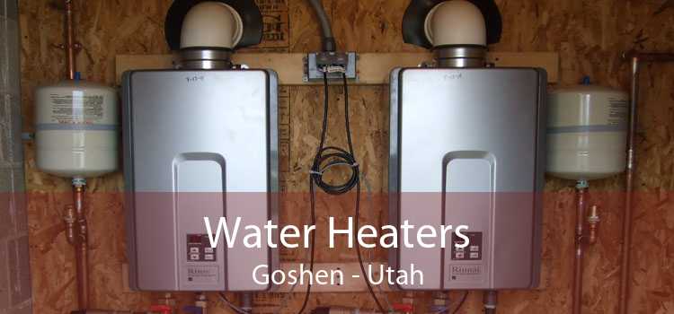 Water Heaters Goshen - Utah