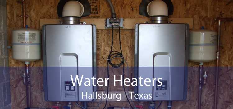 Water Heaters Hallsburg - Texas