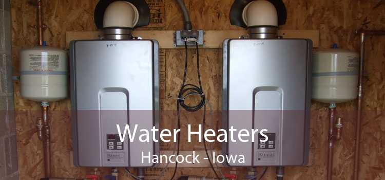 Water Heaters Hancock - Iowa