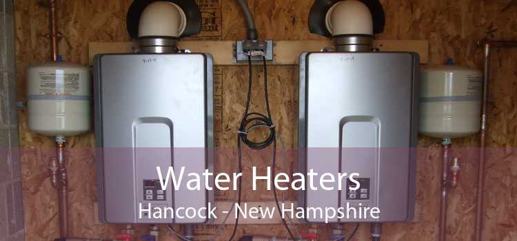 Water Heaters Hancock - New Hampshire