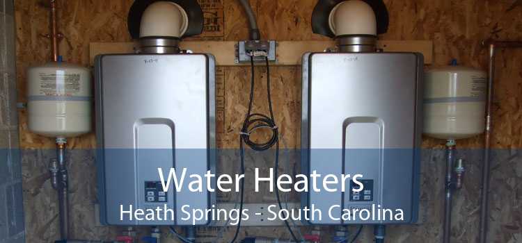 Water Heaters Heath Springs - South Carolina