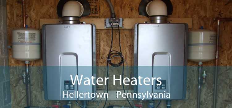 Water Heaters Hellertown - Pennsylvania