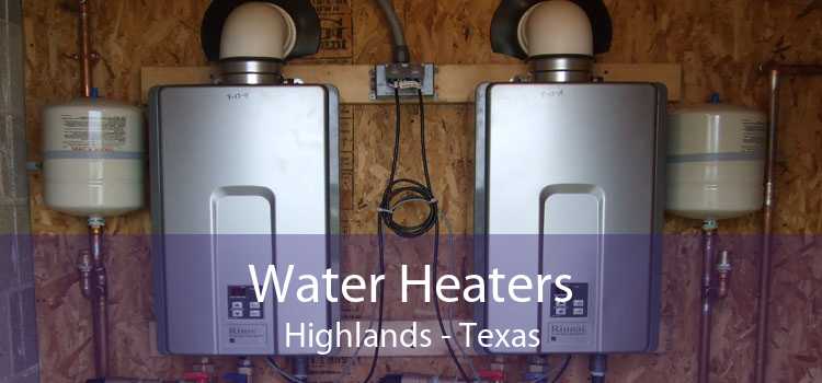 Water Heaters Highlands - Texas