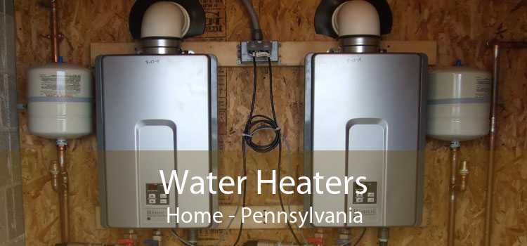 Water Heaters Home - Pennsylvania