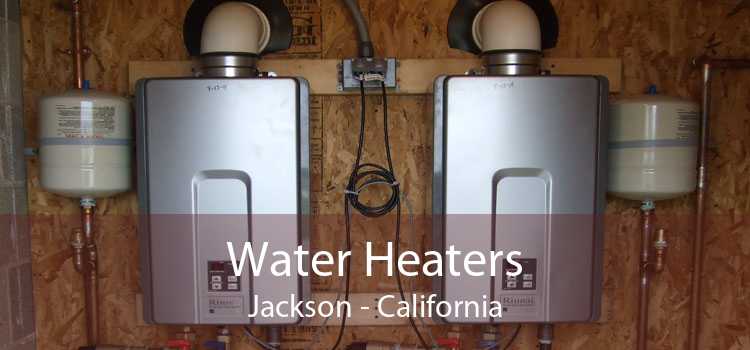 Water Heaters Jackson - California