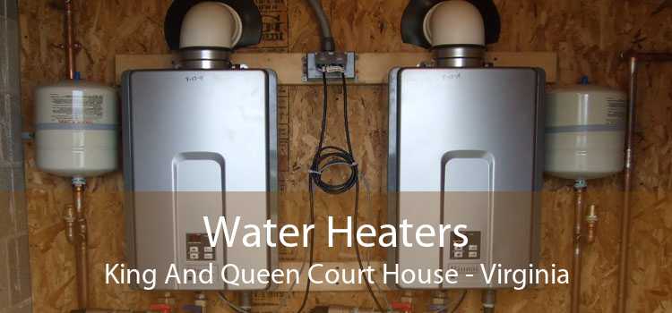 Water Heaters King And Queen Court House - Virginia