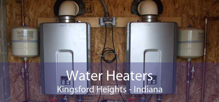 Water Heaters Kingsford Heights - Indiana