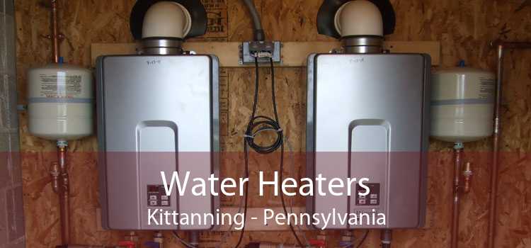 Water Heaters Kittanning - Pennsylvania