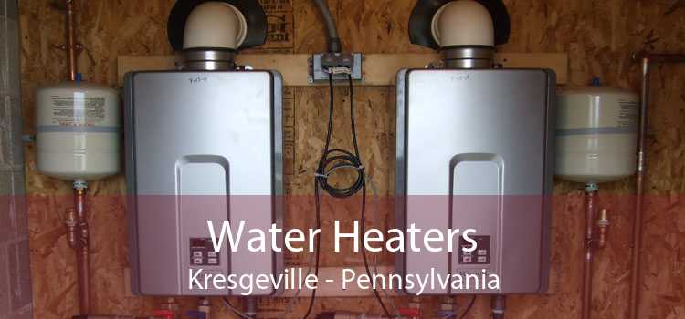 Water Heaters Kresgeville - Pennsylvania