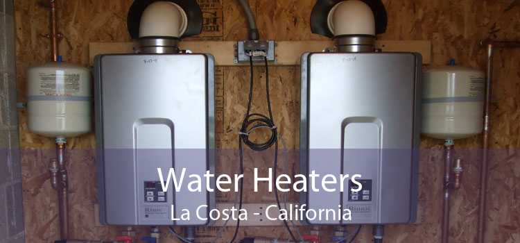 Water Heaters La Costa - California
