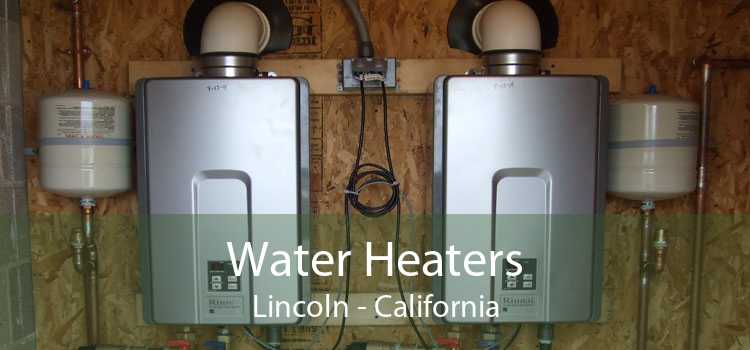 Water Heaters Lincoln - California