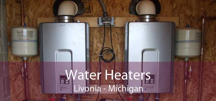 Water Heaters Livonia - Michigan