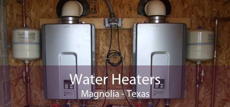 Water Heaters Magnolia - Texas