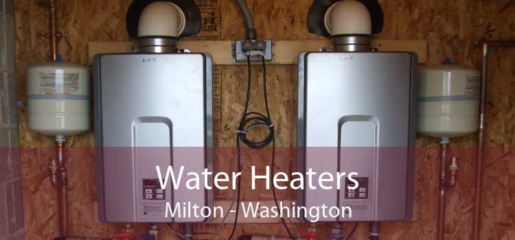 Water Heaters Milton - Washington