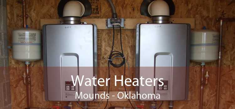 Water Heaters Mounds - Oklahoma