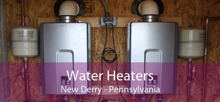 Water Heaters New Derry - Pennsylvania