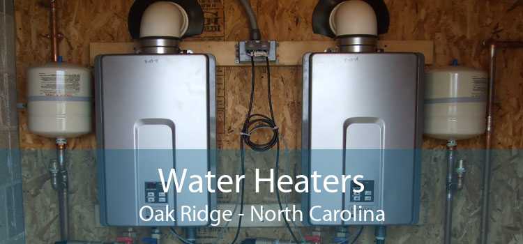Water Heaters Oak Ridge - North Carolina