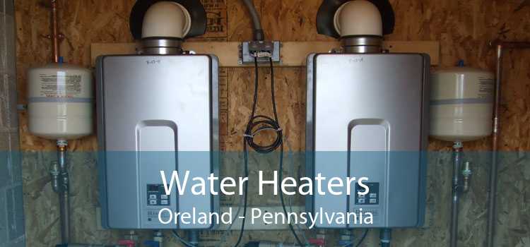 Water Heaters Oreland - Pennsylvania