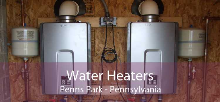 Water Heaters Penns Park - Pennsylvania