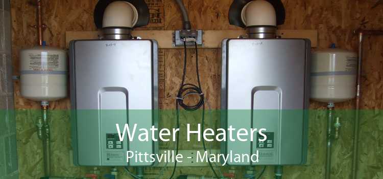Water Heaters Pittsville - Maryland