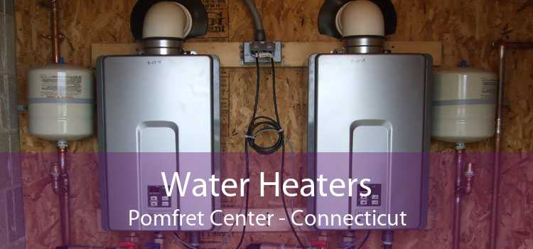 Water Heaters Pomfret Center - Connecticut