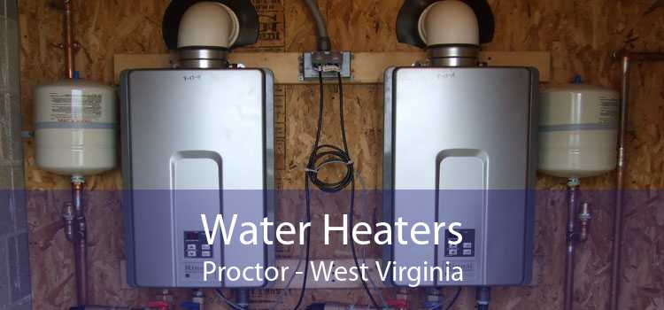 Water Heaters Proctor - West Virginia