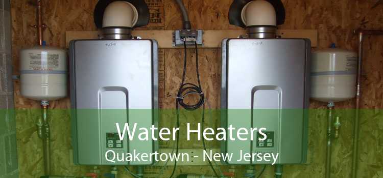 Water Heaters Quakertown - New Jersey