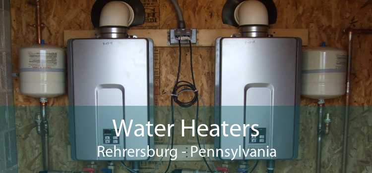 Water Heaters Rehrersburg - Pennsylvania