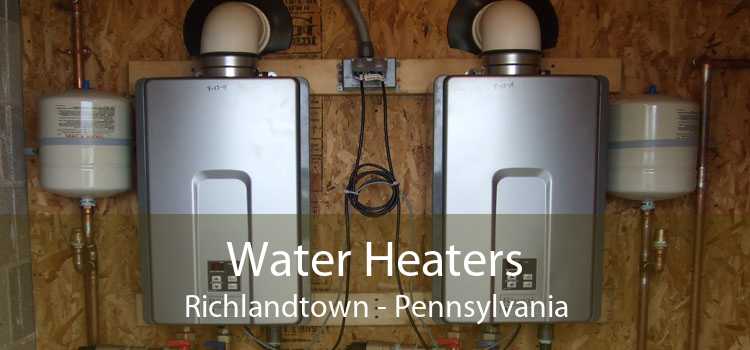 Water Heaters Richlandtown - Pennsylvania