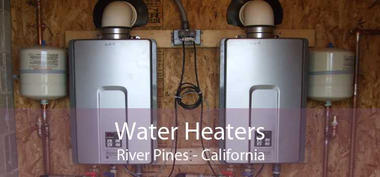Water Heaters River Pines - California