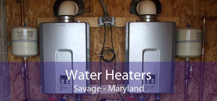 Water Heaters Savage - Maryland