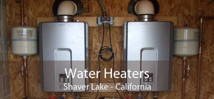 Water Heaters Shaver Lake - California