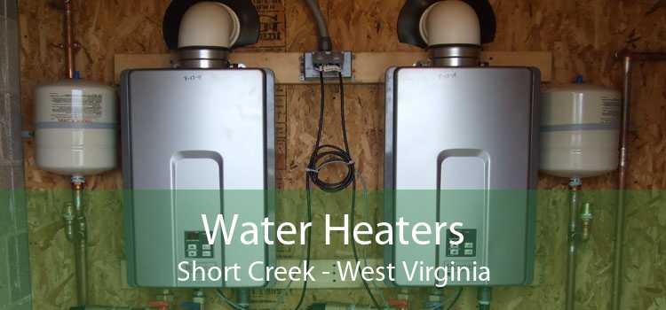 Water Heaters Short Creek - West Virginia