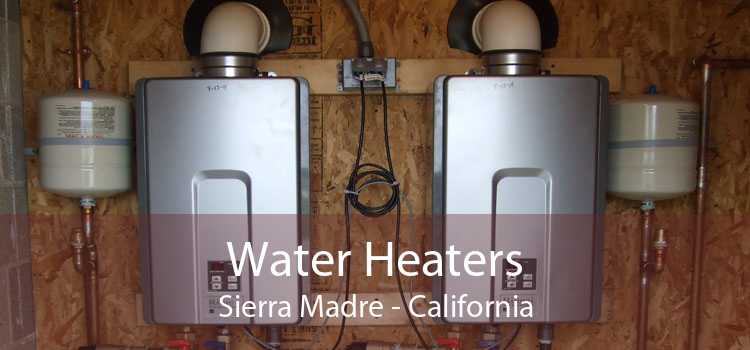 Water Heaters Sierra Madre - California