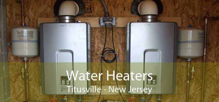 Water Heaters Titusville - New Jersey